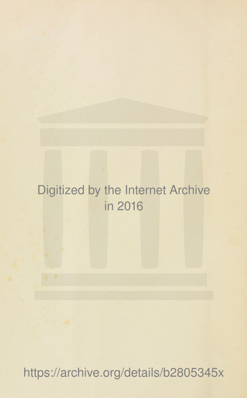 Digitized by the Internet Archive in 2016 https://archive.org/details/b2805345x