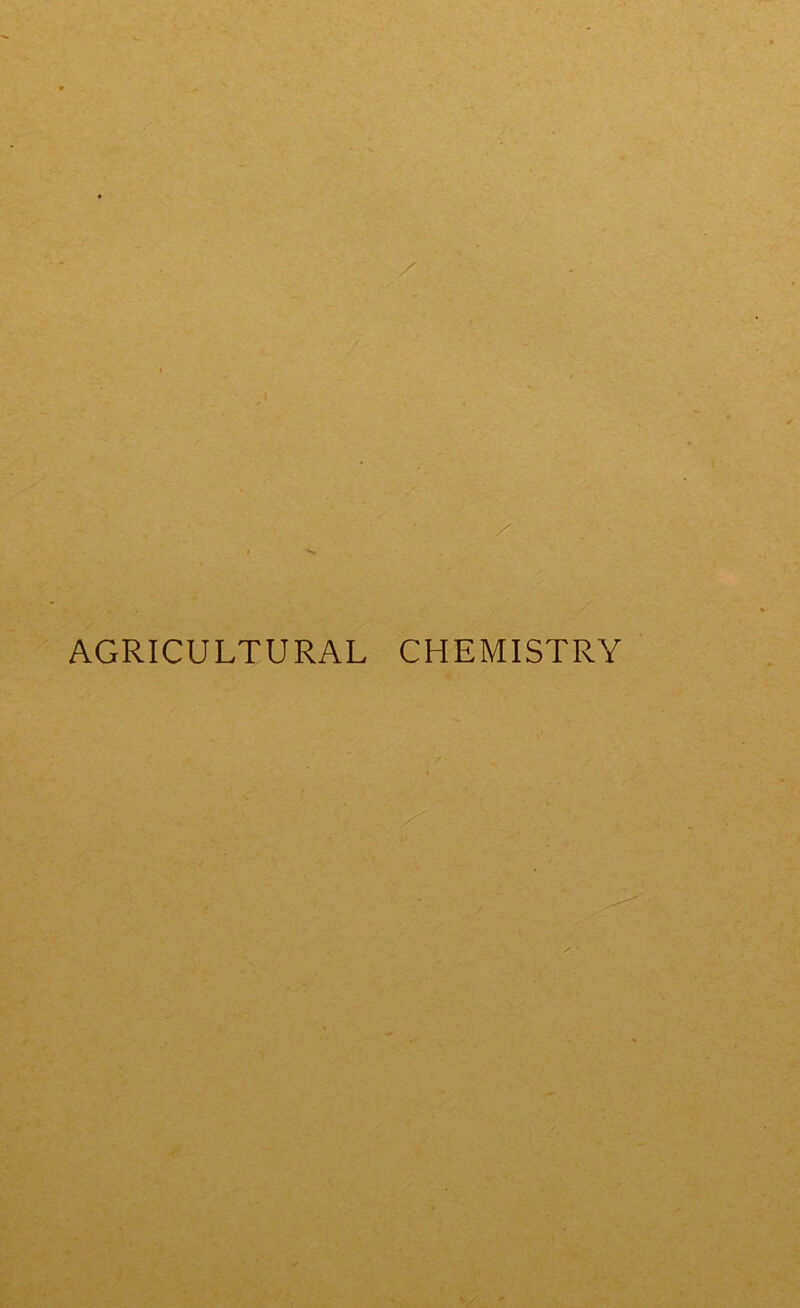 AGRICULTURAL CHEMISTRY