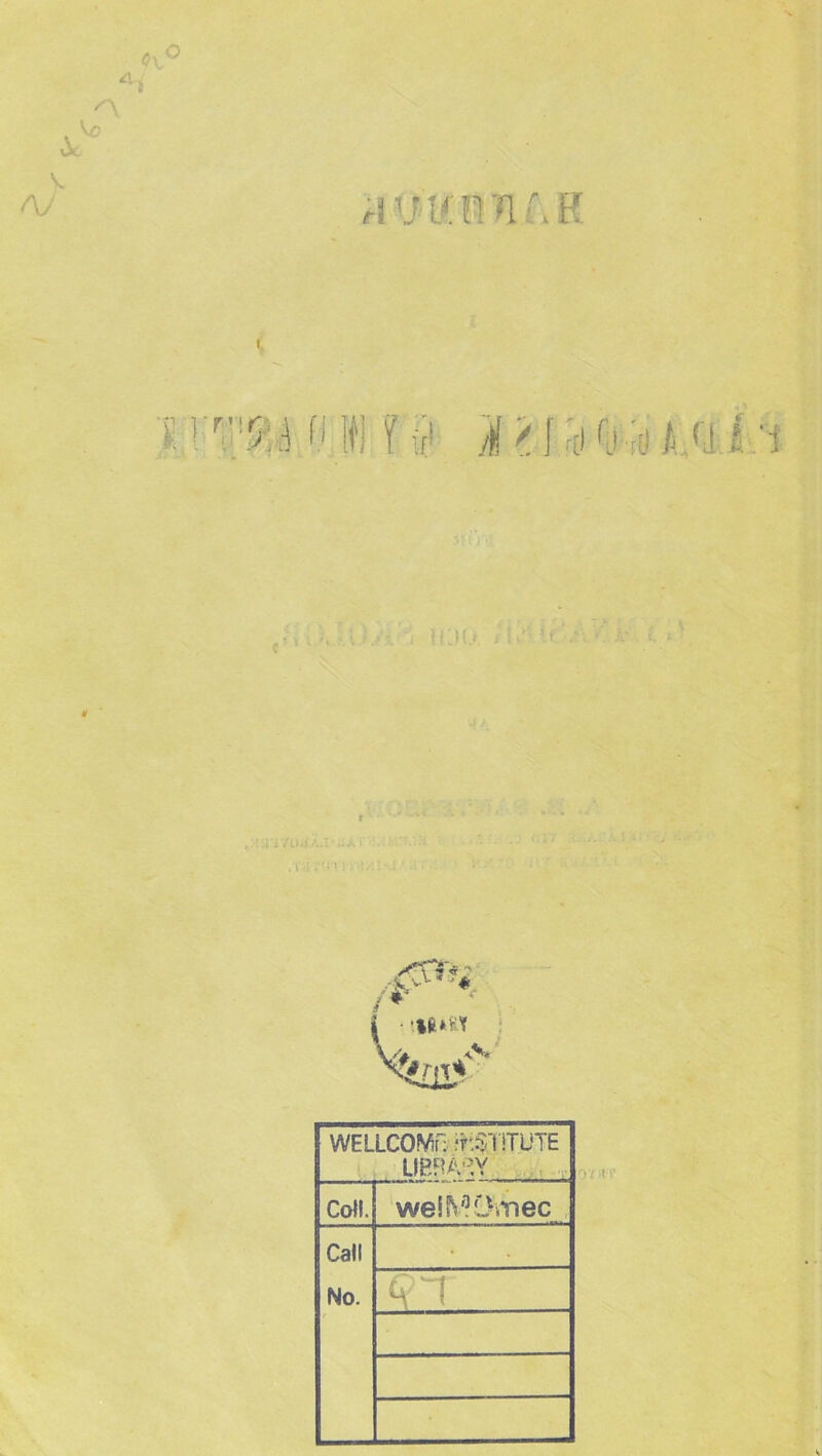 auttrm.uK Q\ s\ VjD V I XV9. 4 fl;l«P c' ; ; it30. i Xm>.l ••.»!-.;AT . v ii nr*: WELLCOMf: ;fc$TlTUTE UBRA'\Y Coll. weiMOVnec Call No. *