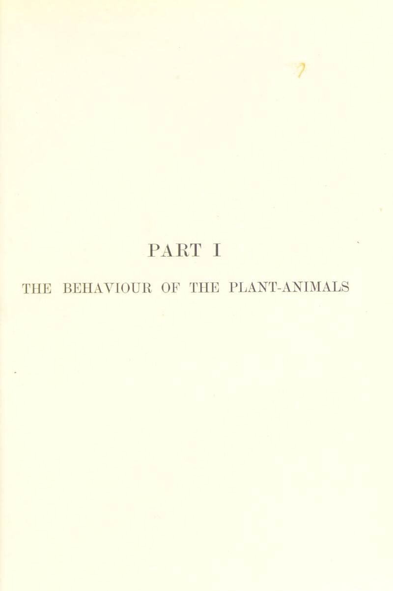 THE BEHAVIOUR OF THE PLANT-ANIMALS