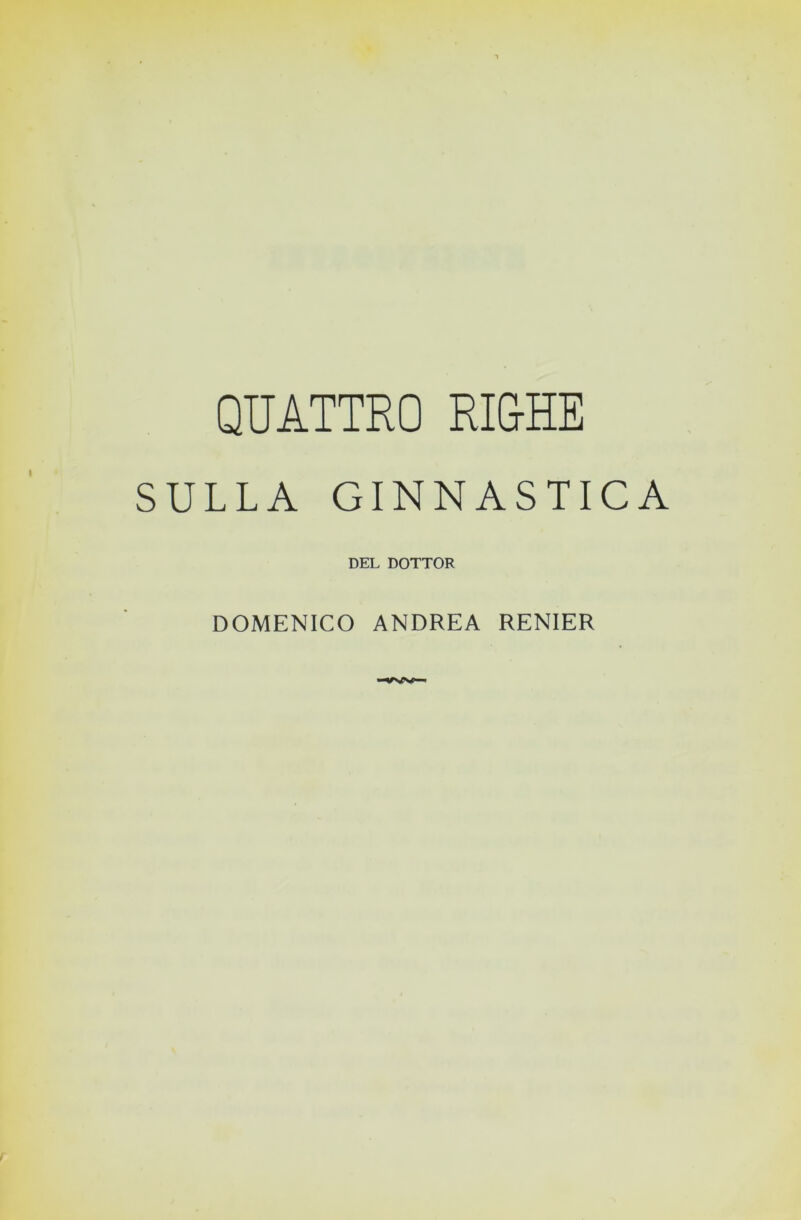 QUATTRO RI&HE SULLA GINNASTICA DEL DOTTOR DOMENICO ANDREA RENIER