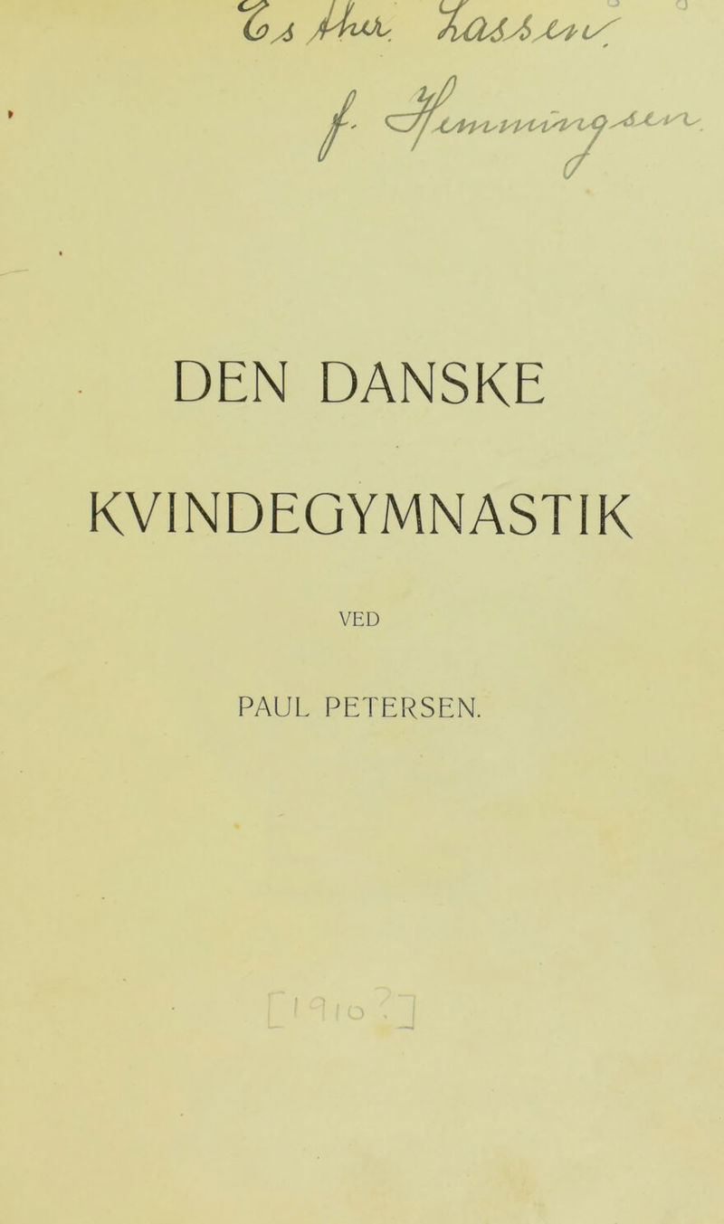 DEN DANSKE KVINDEGYMNASTIK VED PAUL PETERSEN.