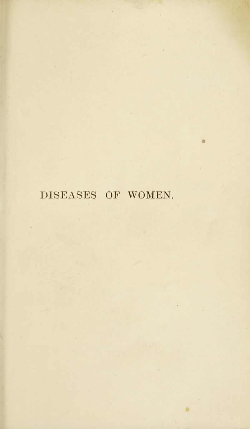 DISEASES OF WOMEN.