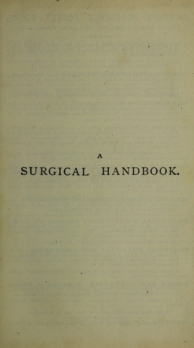 / SURGICAL HANDBOOK.