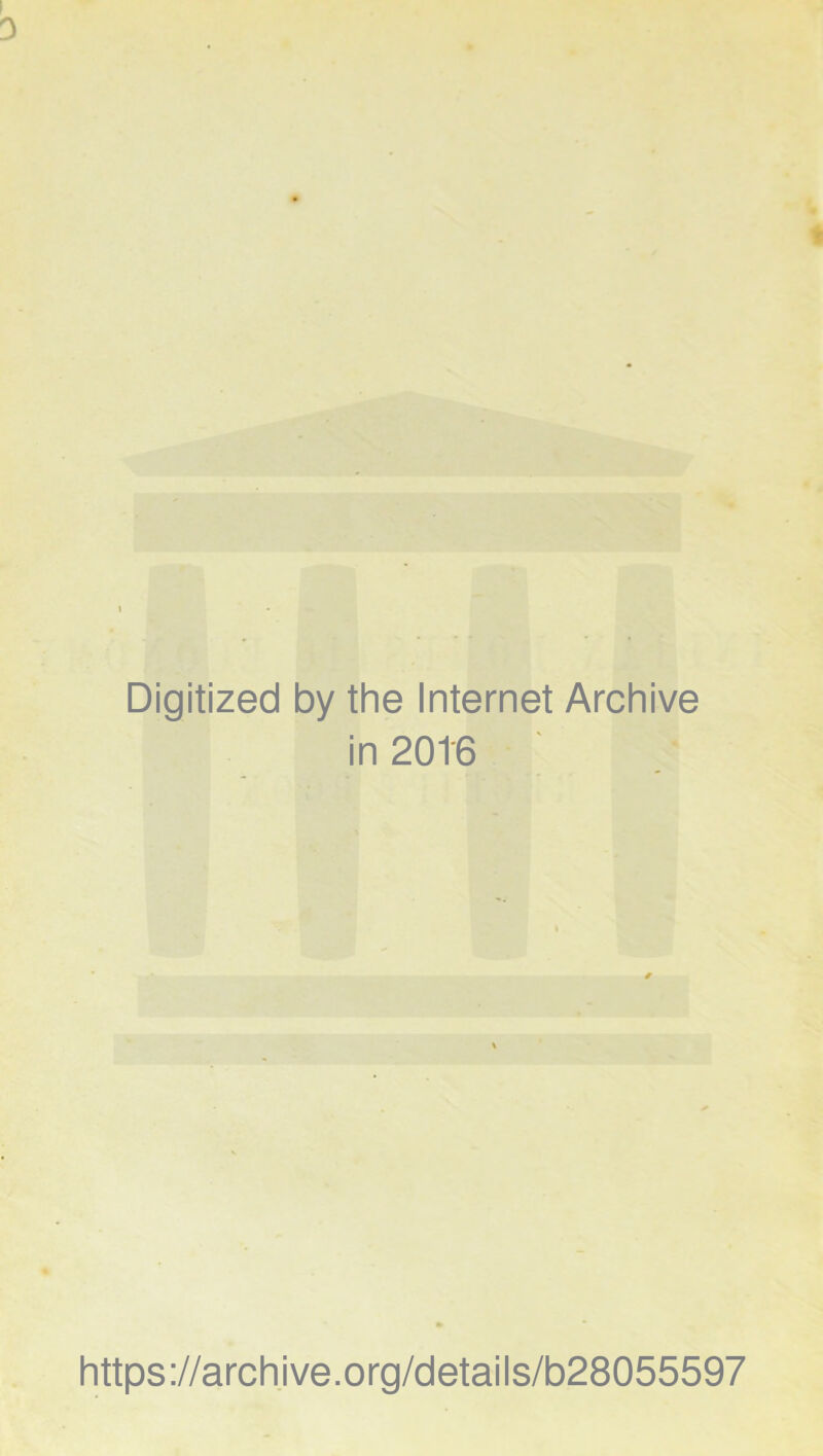 Digitized by the Internet Archive in 2016 https://archive.org/details/b28055597