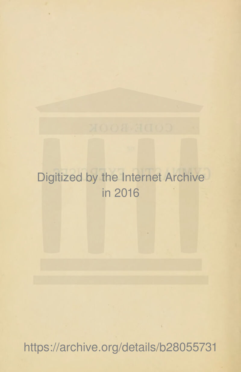 Digitized by the Internet Archive in 2016 https://archive.org/details/b28055731