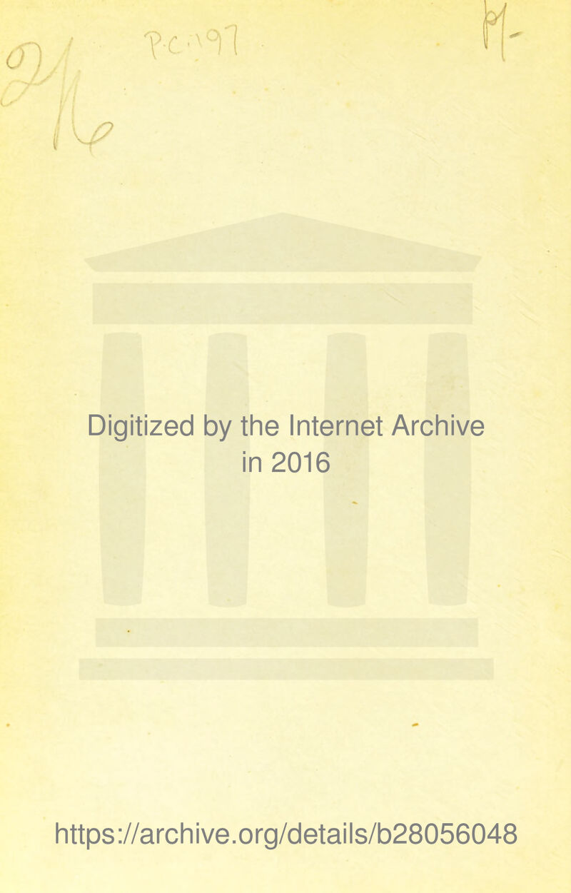 Digitized by the Internet Archive in 2016 https://archive.org/details/b28056048