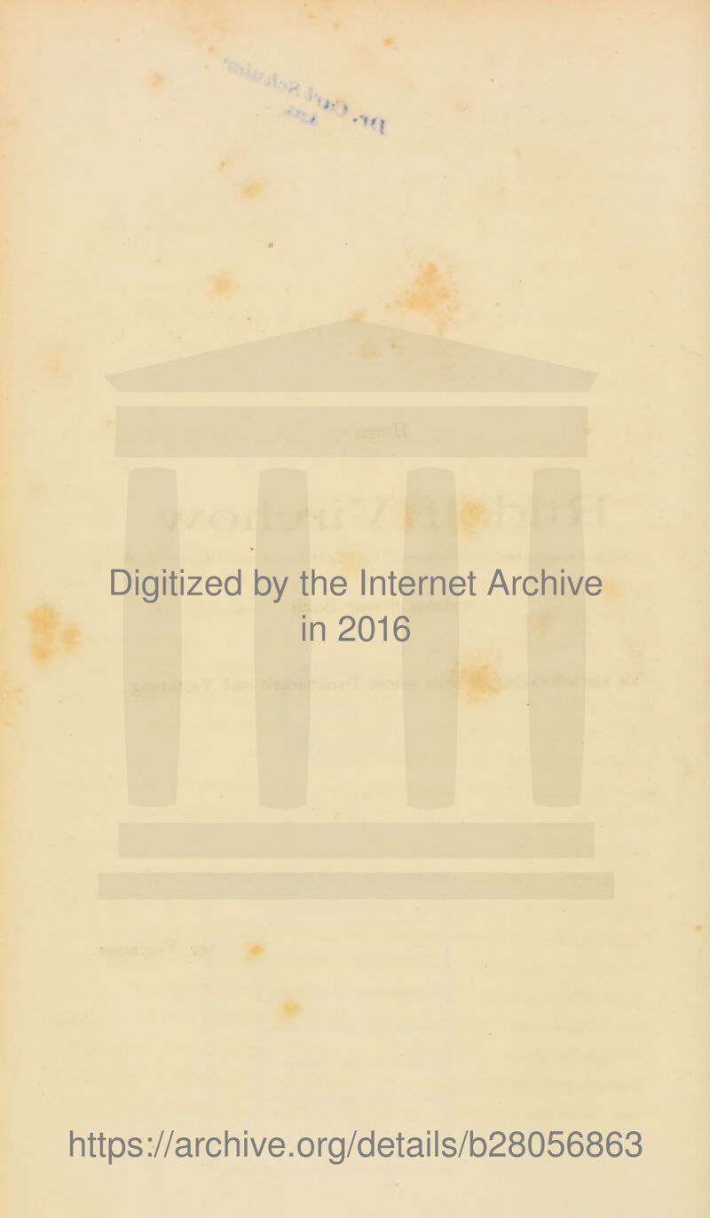 Digitized by the Internet Archive in 2016 https://archive.org/details/b28056863