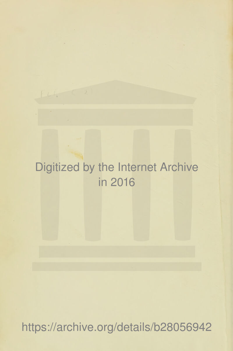 Digitized by the Internet Archive in 2016 https://archive.org/details/b28056942