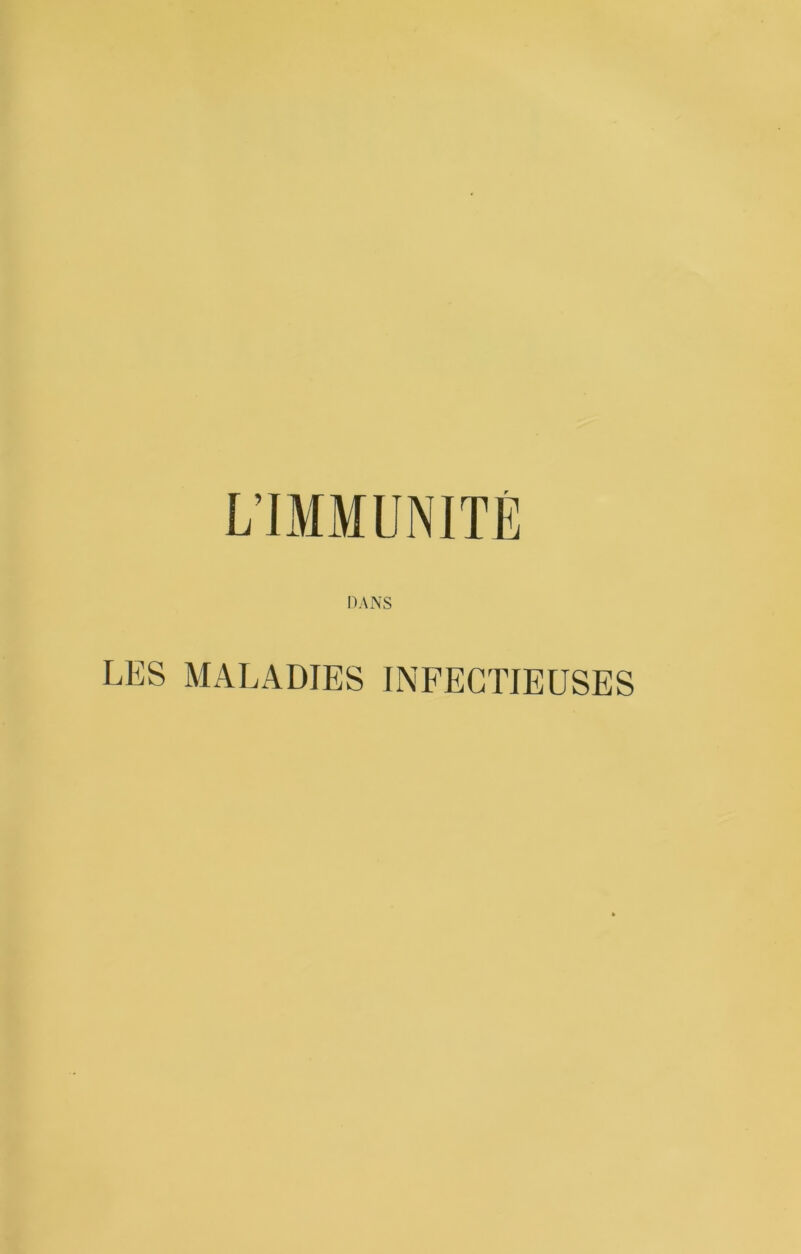 L’IMMUNITÉ HANS LES MALADIES INFECTIEUSES