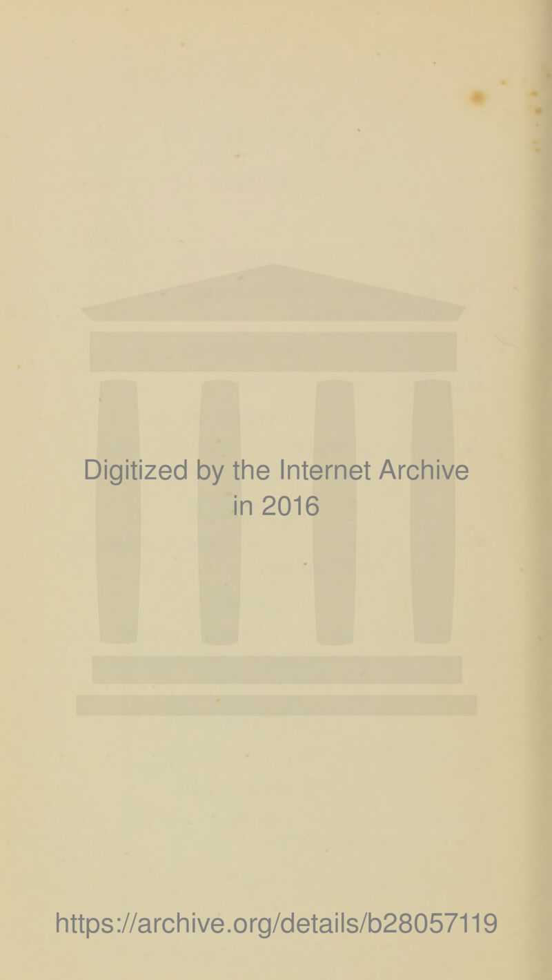 Digitized by the Internet Archive in 2016 https://archive.org/details/b28057119