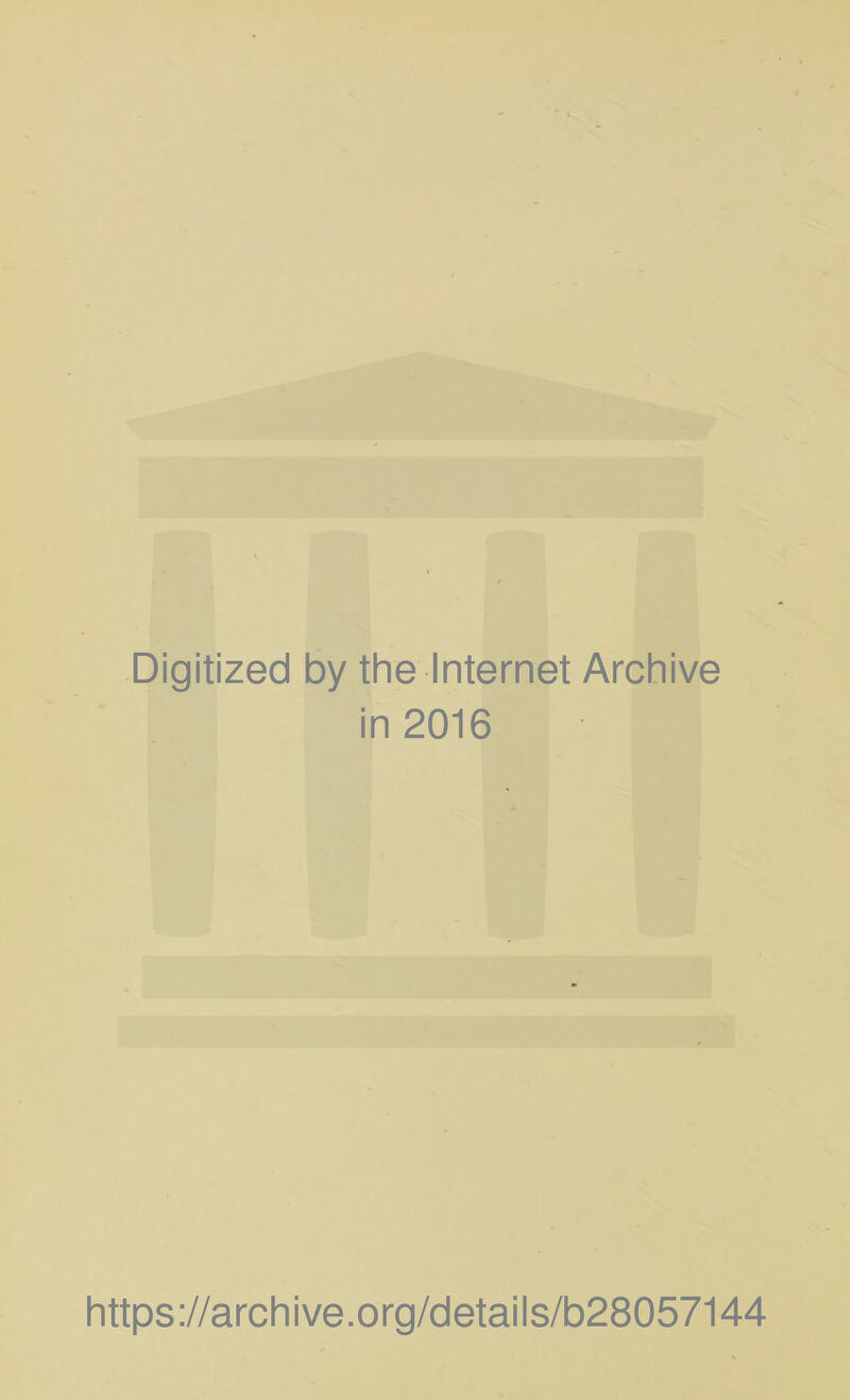 m a Digitized by the Internet Archive in 2016 https://archive.org/details/b28057144