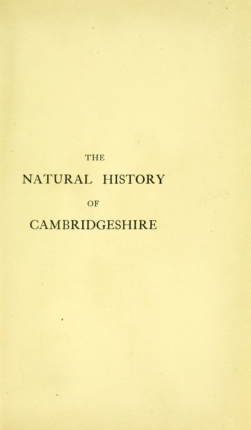 THE NATURAL HISTORY OF CAMBRIDGESHIRE