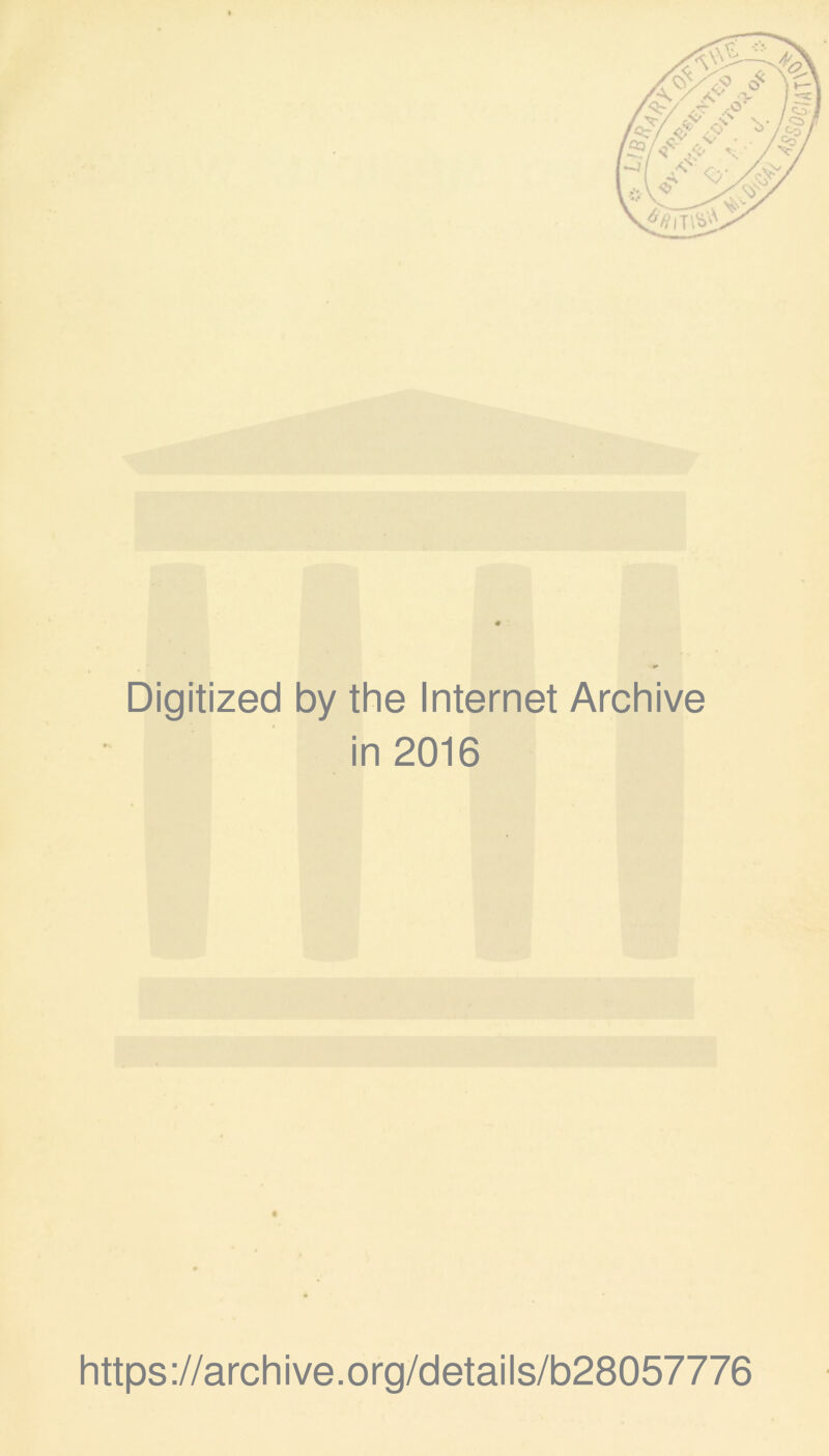 Digitized by the Internet Archive in 2016 https ://arch i ve. o rg/d etai Is/b28057776