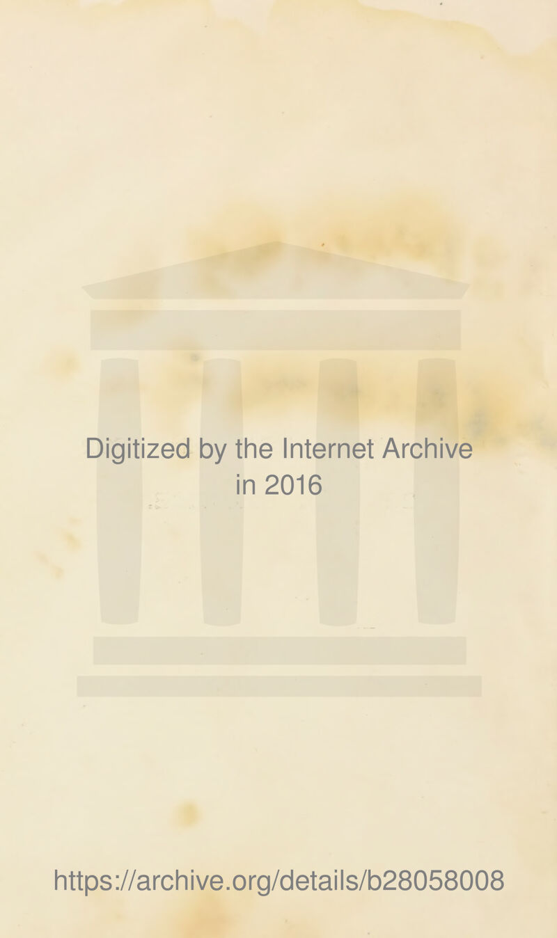 Digitized by the Internet Archive in 2016 https://archive.org/details/b28058008