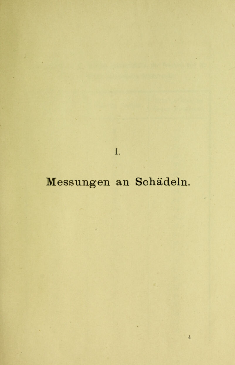 I. Messungen an Schädeln.