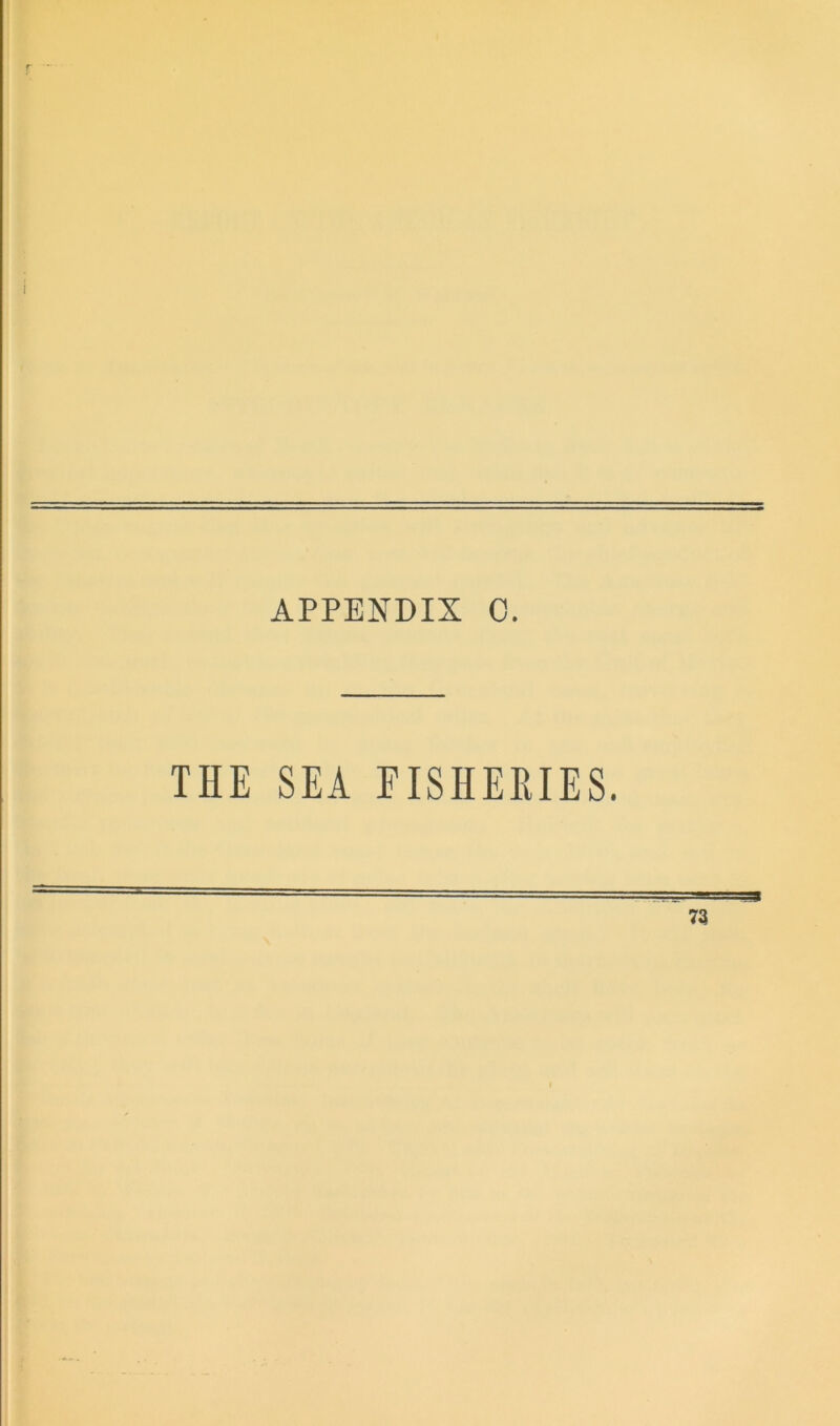 APPENDIX 0. THE SEA FISHERIES.