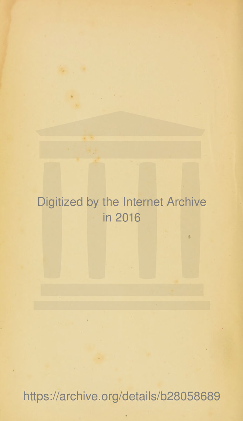 Digitized by the Internet Archive in 2016 https ://arch i ve. org/detai Is/b28058689