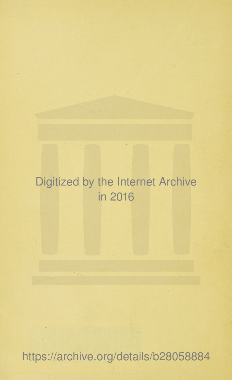 Digitized by the Internet Archive in 2016 ( https ://arch i ve. o rg/d etai Is/b28058884