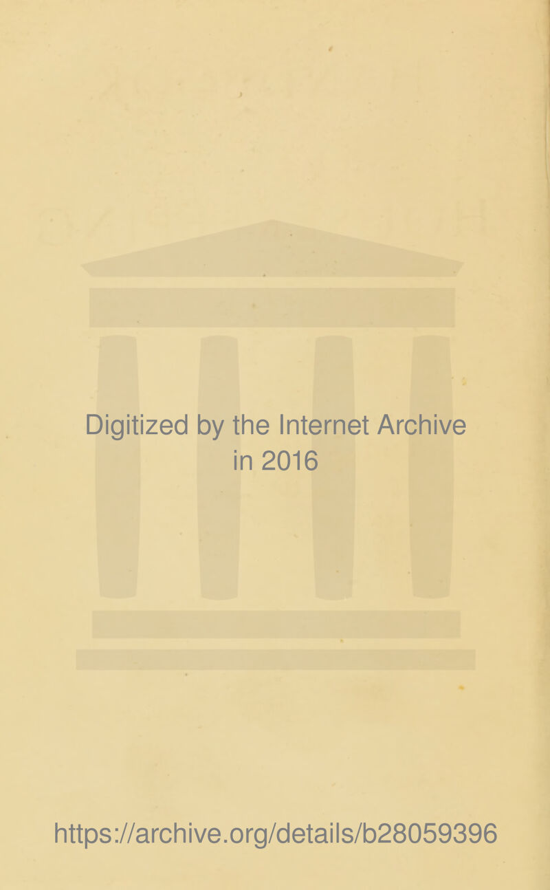 Digitized by the Internet Archive in 2016 https://archive.org/details/b28059396