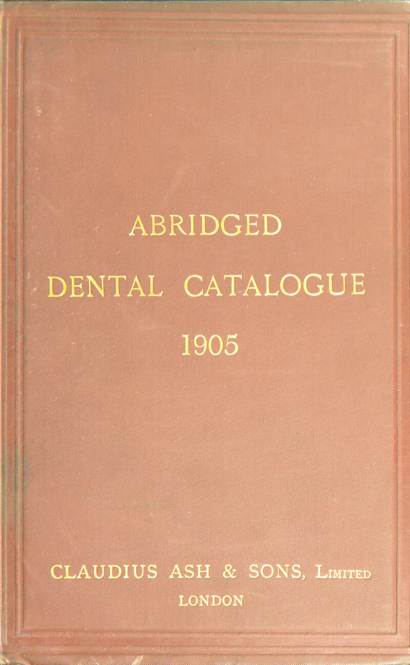 ABRIDGED DENTAL CATALOGUE - . -S-' ’ mmmMmMw,w Wm^MM ?%%%%% ClMJl)IUS