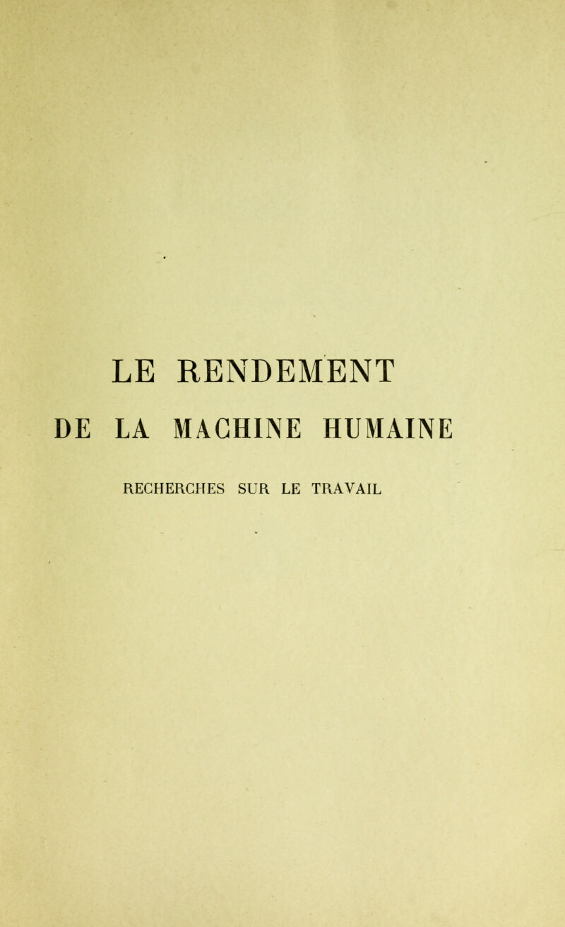 DE LA MACHINE HUMAINE RECHERCHES SUR LE TRAVAIL