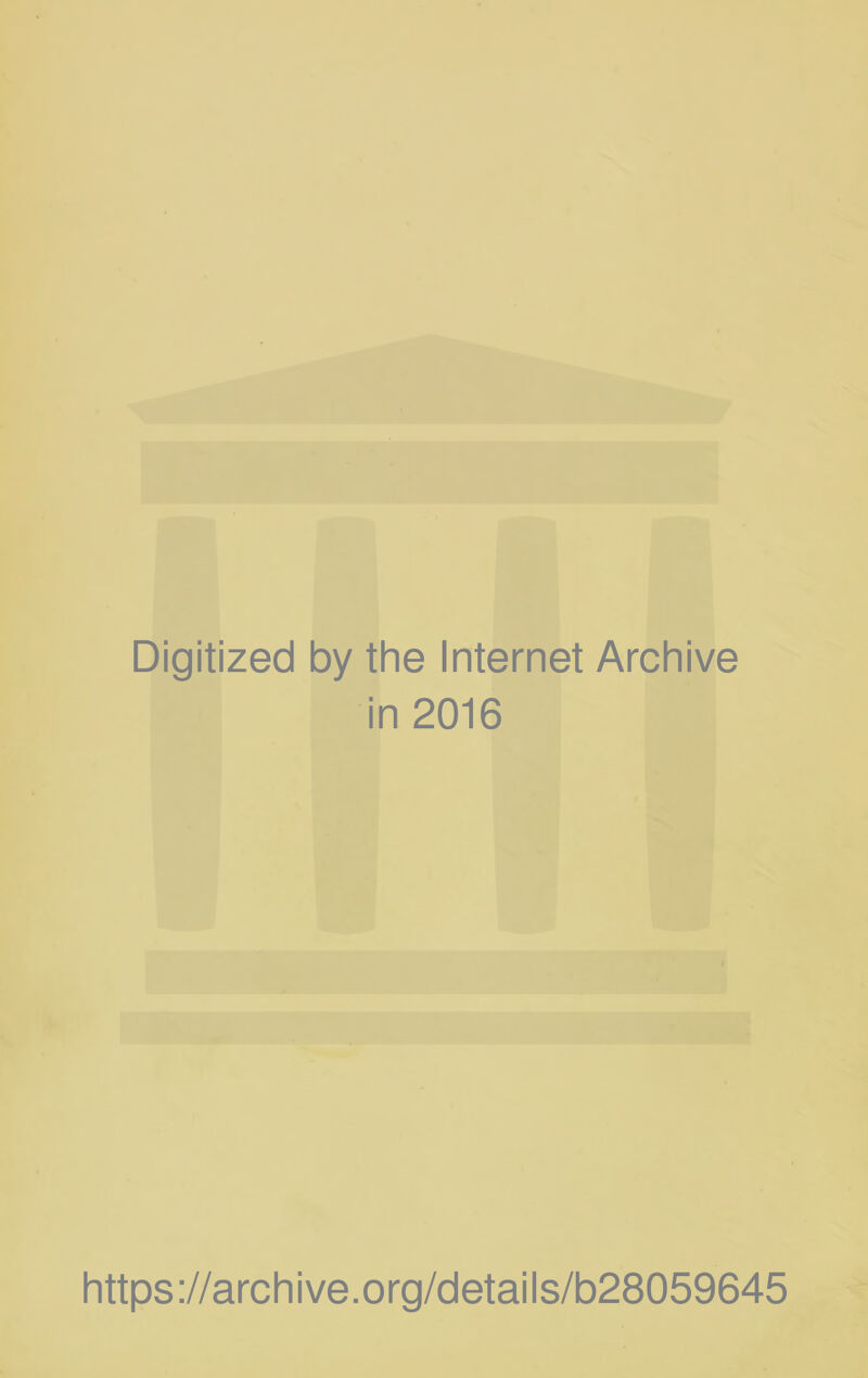 Digitized by the Internet Archive in 2016 https ://arch i ve .org/detai Is/b28059645