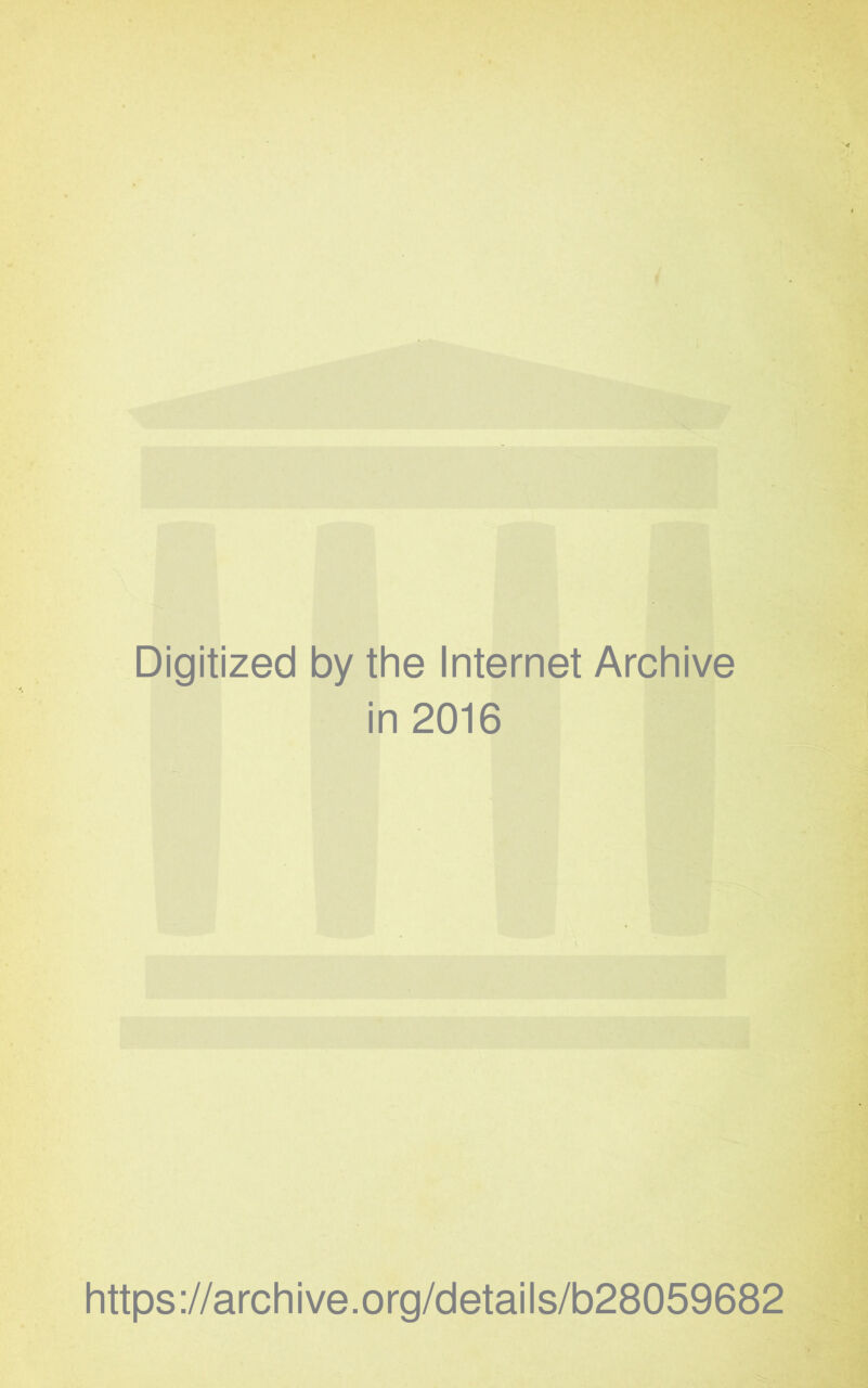 Digitized by the Internet Archive in 2016 https://archive.org/details/b28059682