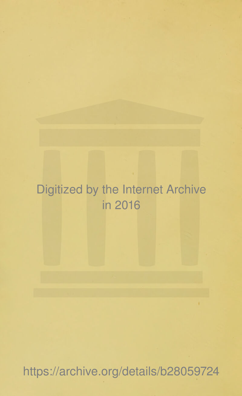 I Digitized by the Internet Archive in 2016 t https ://arch i ve. o rg/detai Is/b28059724