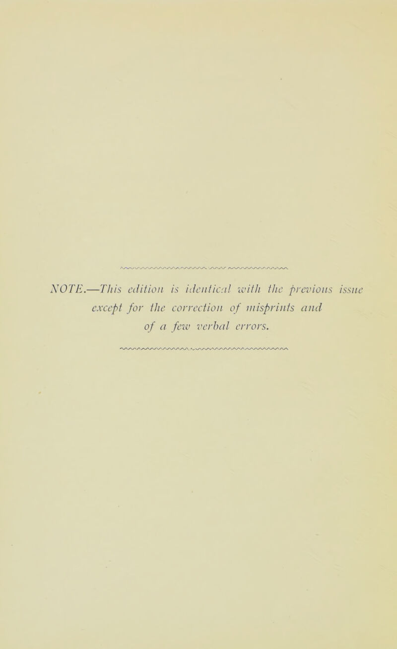 NOTE.—This edition is identical with the previous issue except for the correction of misprints and of a few verbal errors.