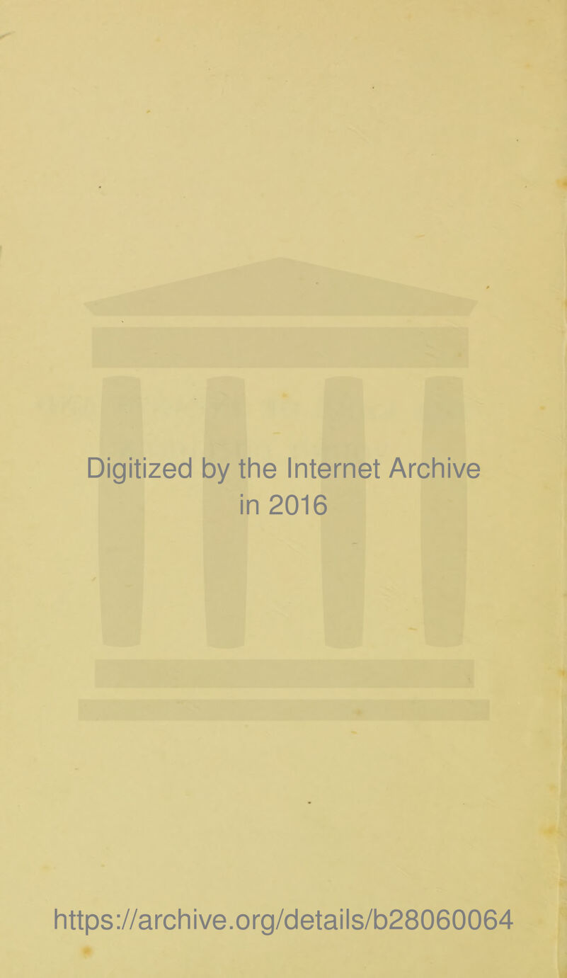 Digitized by the Internet Archive in 2016 https://archive.org/details/b28060064