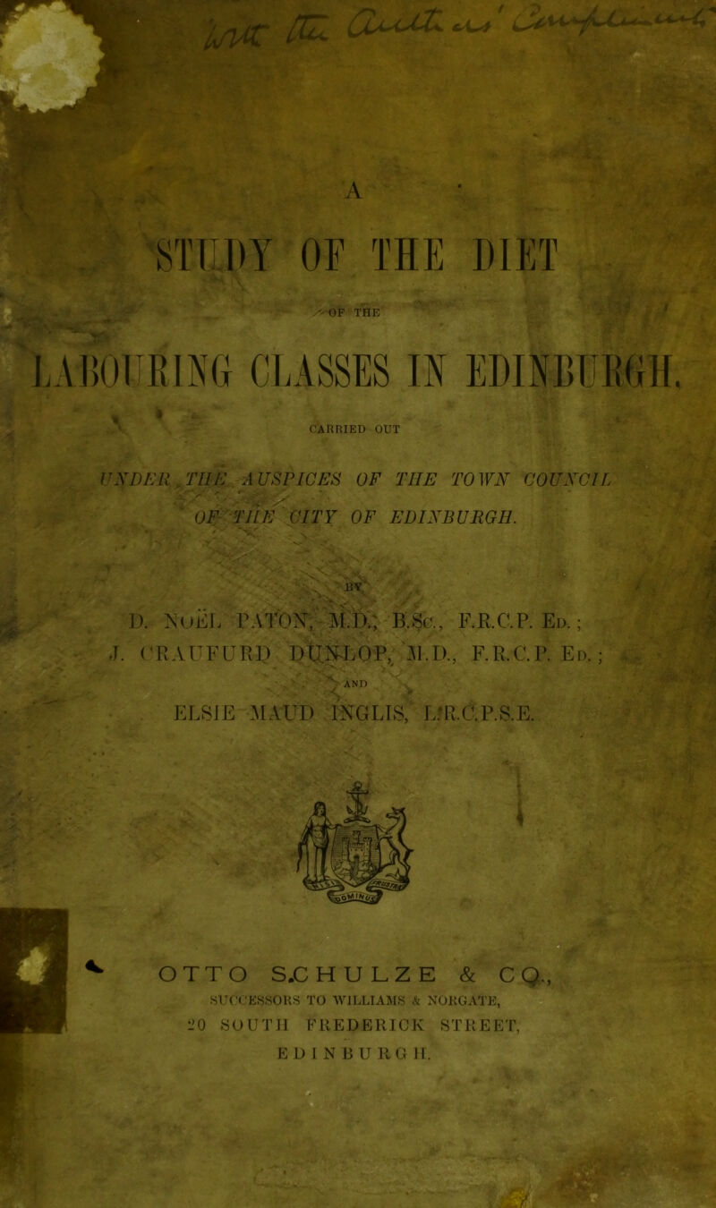 UNDER TIIE A US PICES OF THE TOWN COUNCIL c *> - • #**■ *3ft.  ‘ * •v y . ^ t OP* THE CITY OF EDINBURGH. ; -„>v. BY * D. NuiiL PATON, M.D.; B.Sc., F.R.C.P. Ed. ; J. CRAUFURD DUNLOP, M. IF.R.C.P. Ed. ; AND ELSIE MAUD INGLIS, L/R.C.P.S.E. i n iWM h ’} / OTTO S£HULZE & CQ, SUCCESSORS TO WILLIAMS & NORGATE, liO SOUTH FREDERICK STREET,