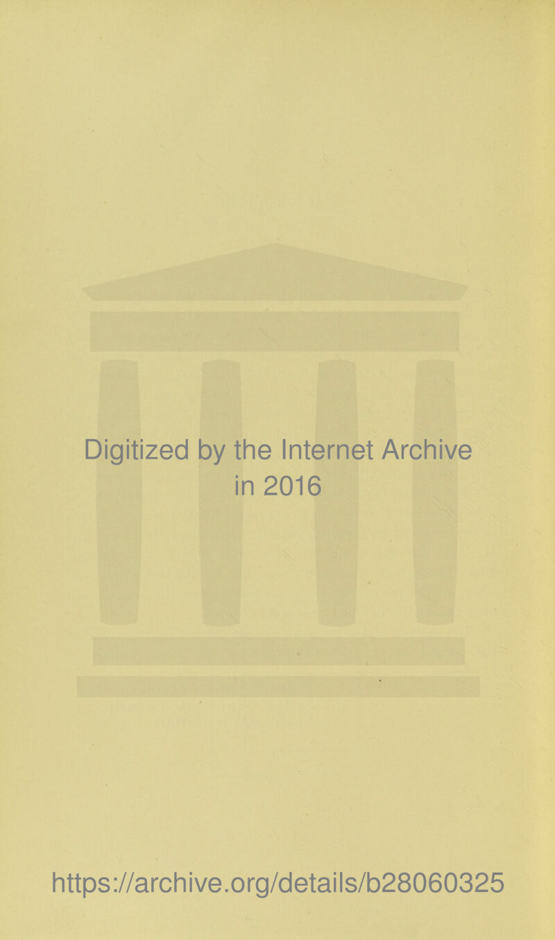 Digitized by the Internet Archive in 2016 https://archive.org/details/b28060325
