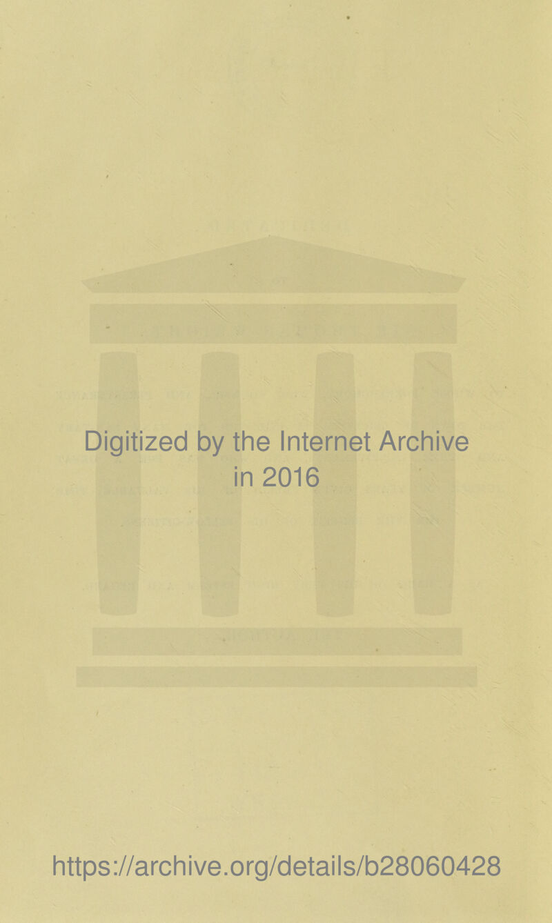 Digitized by the Internet Archive in 2016 l https://archive.org/details/b28060428