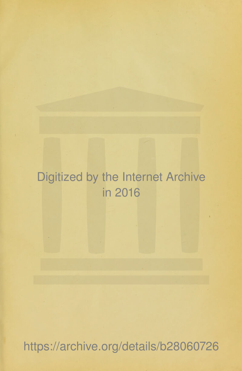 Digitized by the Internet Archive in 2016 https ://arch i ve. org/detai Is/b28060726