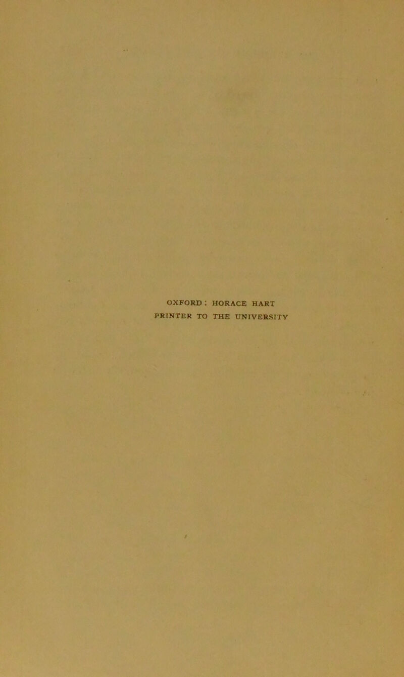 OXFORD: HORACE HART PRINTER TO THE UNIVERSITY /