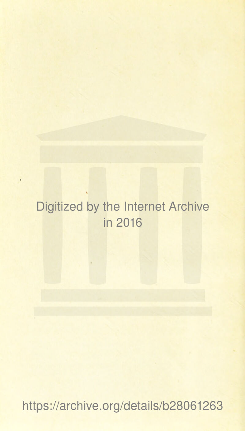 Digitized by the Internet Archive in 2016 https://archive.org/details/b28061263