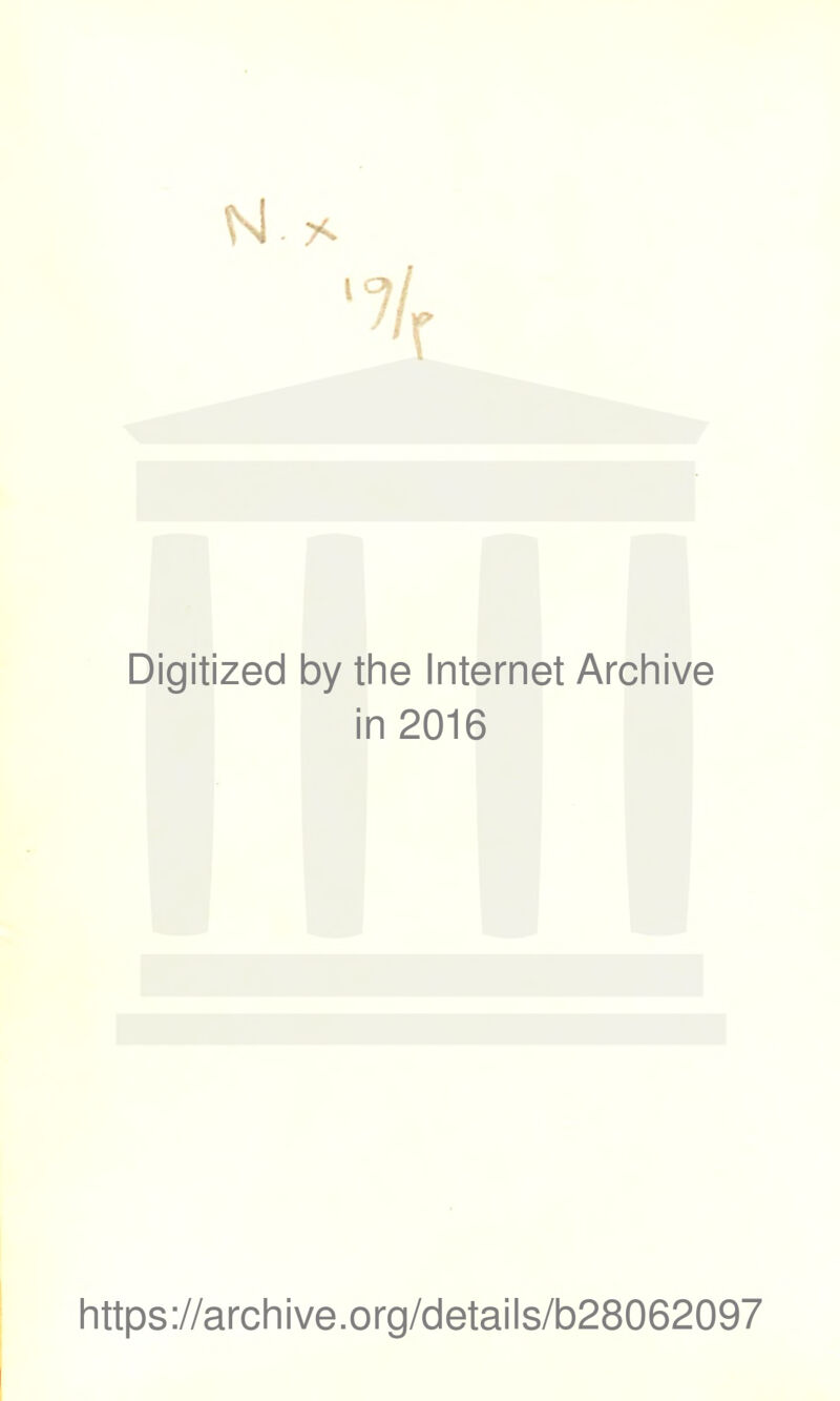 Digitized by the Internet Archive in 2016 https://archive.org/details/b28062097