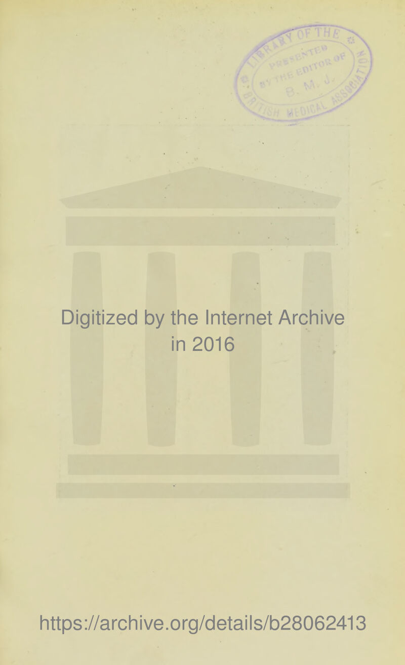 Digitized by the Internet Archive in 2016 https://archive.org/details/b28062413