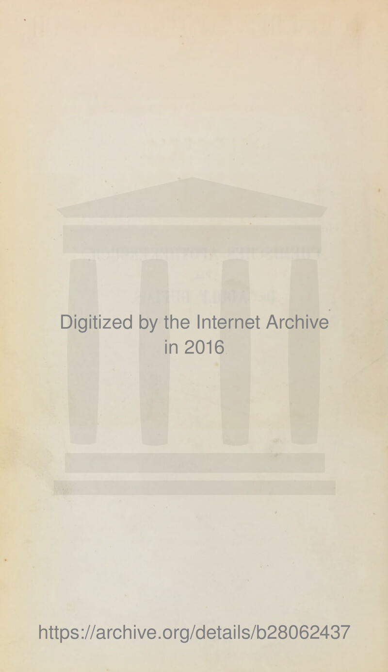 Digitized by the Internet Archive in 2016 https://archive.org/details/b28062437