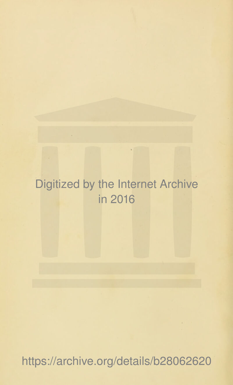 Digitized by the Internet Archive in 2016 https://archive.org/details/b28062620