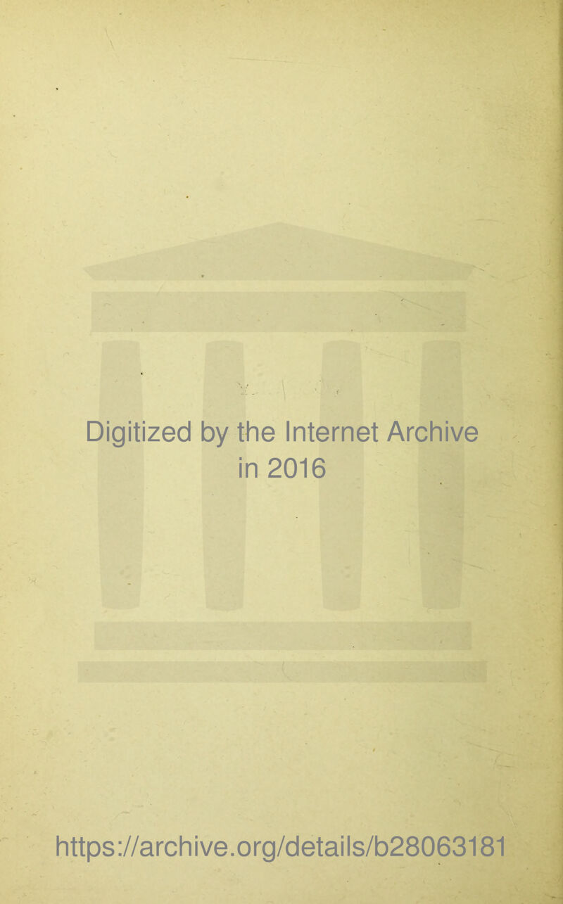 x.e^.a /ist Digitized by the Internet Archive in 2016 https://archive.org/details/b28063181