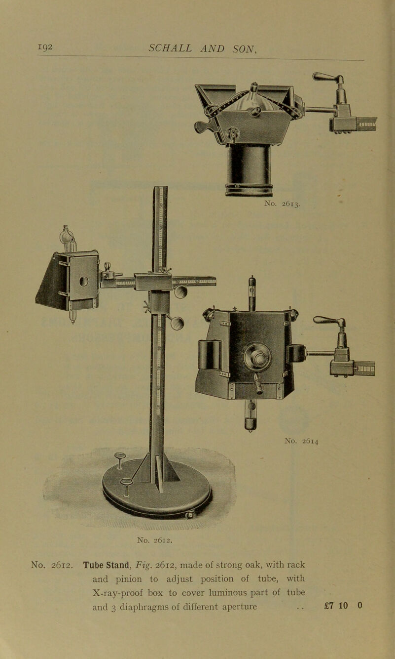 No. 2612. Tube Stand, Fig. 2612, made of strong oak, with rack and pinion to adjust position of tube, with X-ray-proof box to cover luminous part of tube and 3 diaphragms of different aperture £7 10 0