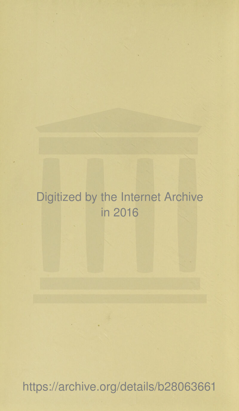 Digitized by the Internet Archive in 2016 https://archive.org/details/b28063661