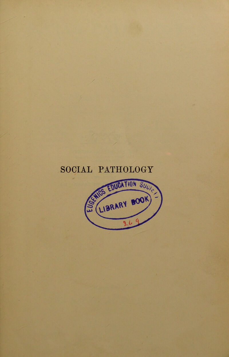 SOCIAL PATHOLOGY