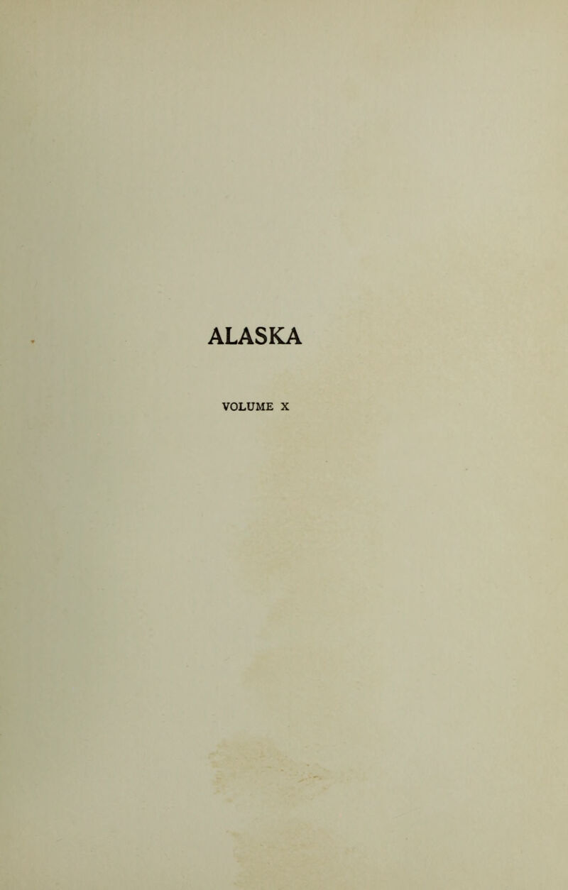 ALASKA VOLUME X