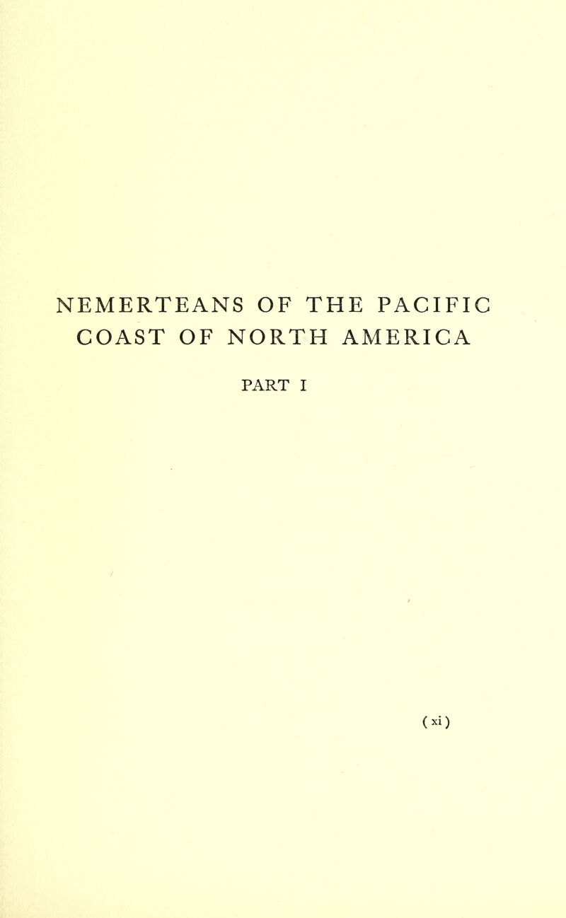 NEMERTEANS OF THE PACIFIC COAST OF NORTH AMERICA PART I