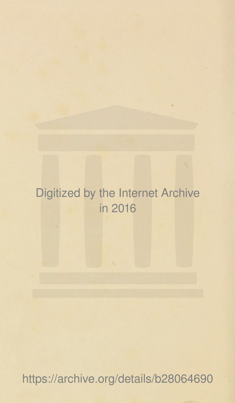 Digitized by the Internet Archive in 2016 https ://arch ive.org/detai Is/b28064690