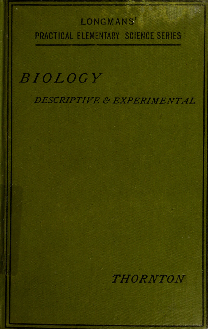 PRACTICAL ELEMENTARY SCIENCE SERIES ■ DESCRIPTIVE & EXPERIMENTAL 'CaV , $ ms mkm ‘ ■ , . •% XmzM wi' ’ ifr* mm 'HORNTQN mm