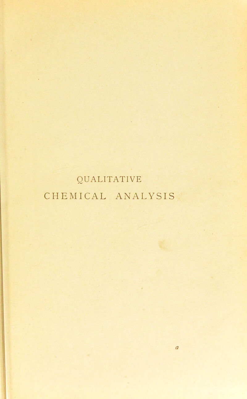 QUALITATIVE /S/ CHEMICAL ANALYSIS